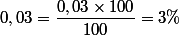 0,03= \dfrac{0,03\times 100}{100}=3\%